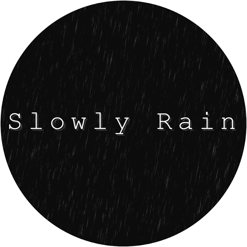 Slowly Rain