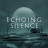 Echoing Silence - Relaxation Ambient Music 