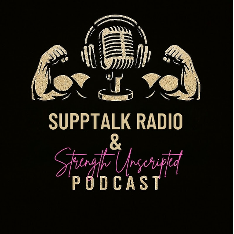 SuppTalk Radio & Strength Unscripted Podcast