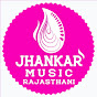 Jhankar Music Rajasthani