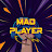 The Mad Player Plays ??