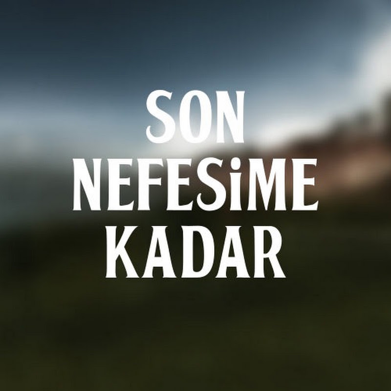Son Nefesime Kadar