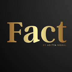 Channel thumbnail for Fact by Aditya Vishal