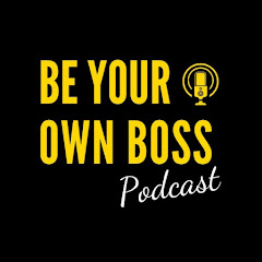 Be Your Own Boss Podcast
