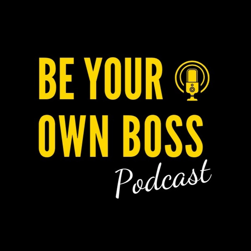 Be Your Own Boss Podcast