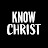 KNOW CHRIST
