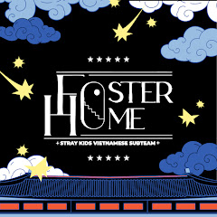 Foster Home - Stray Kids Vietnamese Subteam