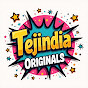 Tejindia Originals