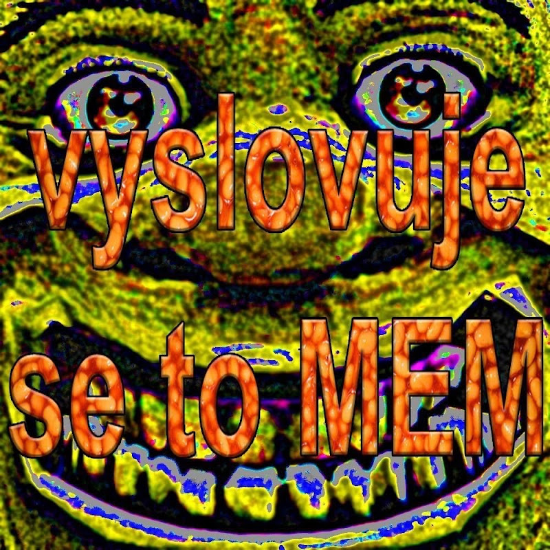 vyslovuje se to mem