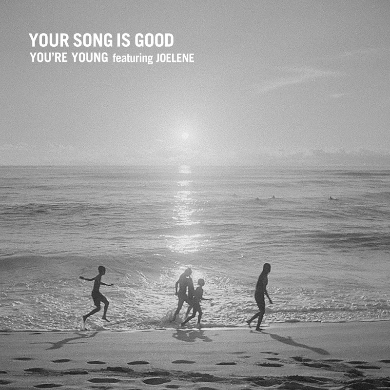 YOUR SONG IS GOOD