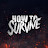 How to Survive