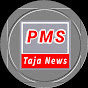 PMS Taja News