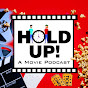 Hold Up! A Movie Podcast logo