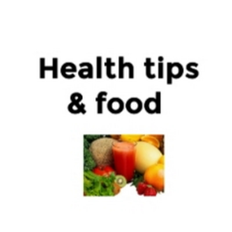 Health tips & food 
