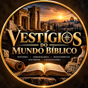 VESTÍGIOS DO MUNDO BÍBLICO