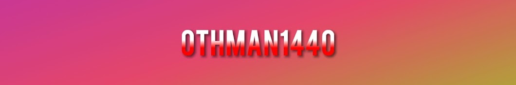 Othman1440 رمز قناة اليوتيوب