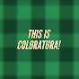This is Coloratura! - @ThisisColoratura YouTube Profile Photo
