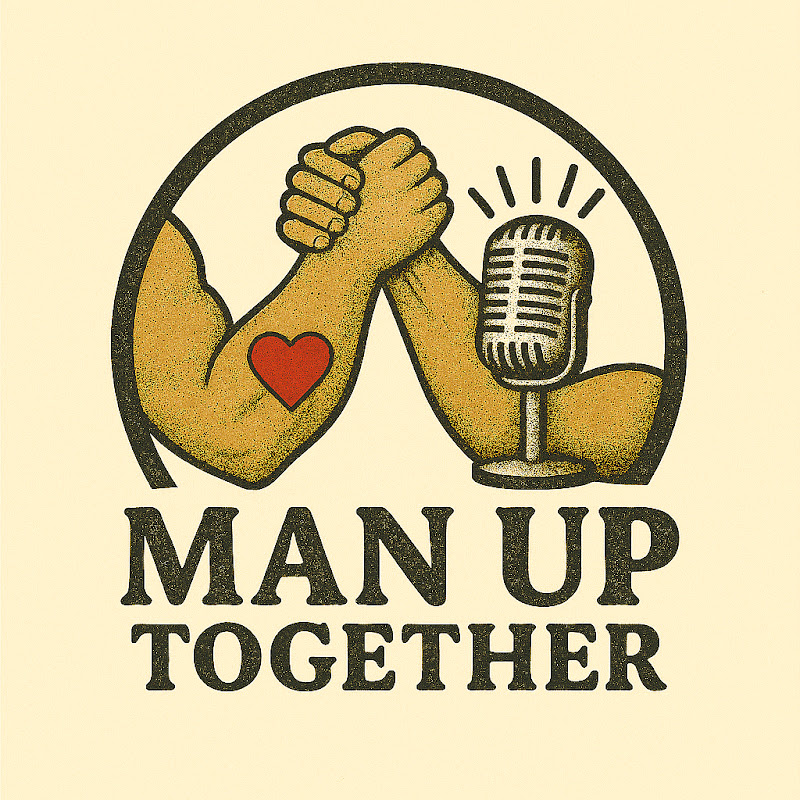Man Up Together Podcast