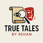 True Tales By Rehan logo