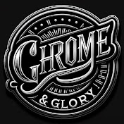 Chrome and Glory