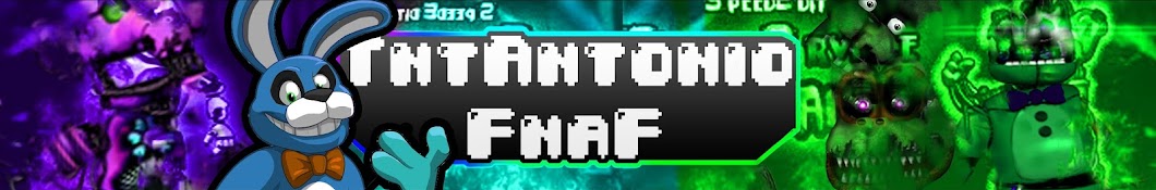 TntAntonio Fnaf Avatar canale YouTube 