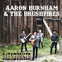 Aaron Burnham & the Brushfires - Topic - Youtube