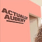 Actually Aubery... - @ActuallyAubery YouTube Profile Photo