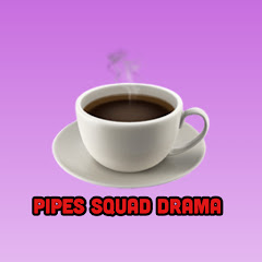 Pipes Squad Drama