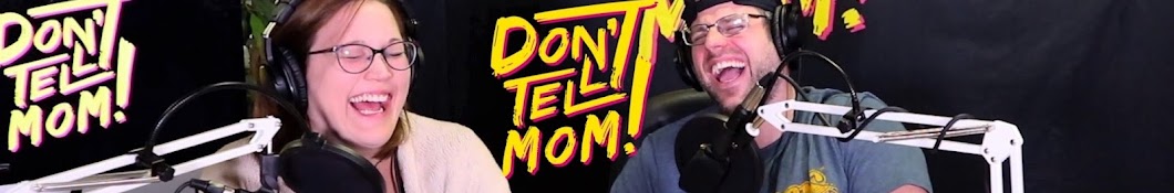 Don't Tell Mom यूट्यूब चैनल अवतार