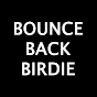 Bounce Back Birdie - @bouncebackbirdie - Youtube