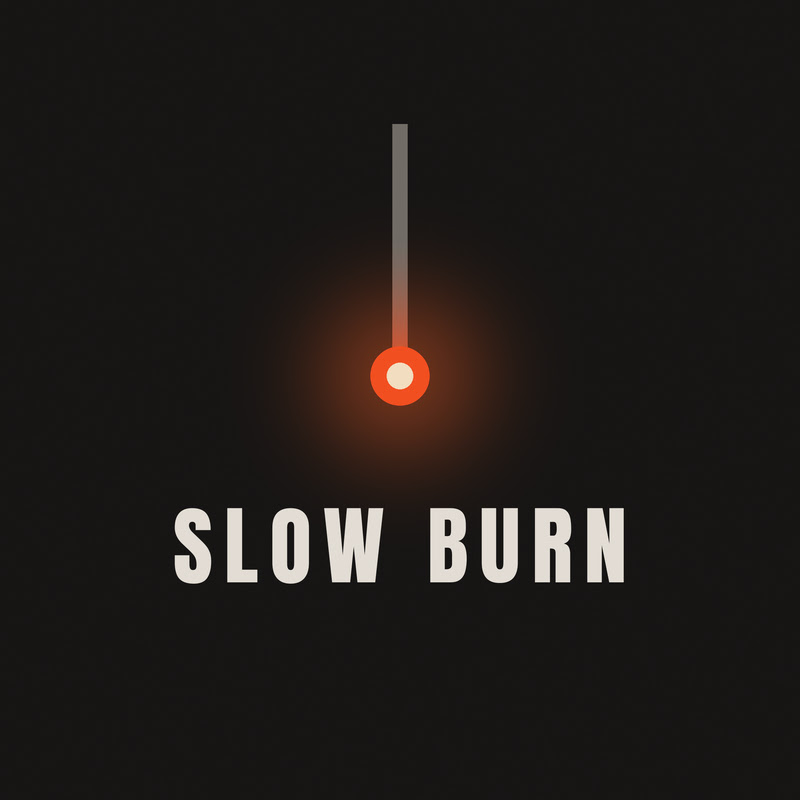 Slow Burn