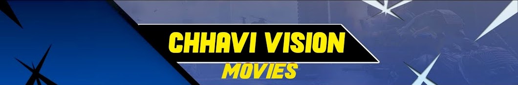 CHHAVI VISION MOVIES यूट्यूब चैनल अवतार
