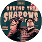 Behind The Shadows