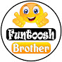Funtoosh Brother