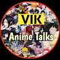 Vik Anime Talks
