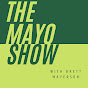 The Mayo Show with Brett Mayerson - @themayoshowwithbrettmayers8849 - Youtube