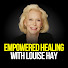 hUy6WRhoGRU-channel-avatar-Empowered Healing (Inspired by Louise Hay)