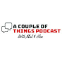 A Couple of Things Podcast