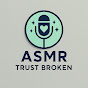 ASMR Trust Broken logo