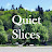 Quiet Slices