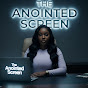 The Anointed Screen