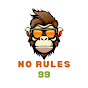 No rules 99