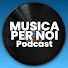 L4tq_0MmiII-channel-avatar-Musica Per Noi Podcast