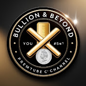 Bullion & Beyond