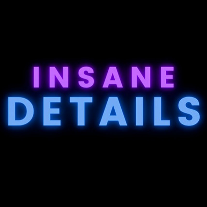 Insane Details