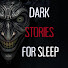 9HAoPwlSj9k-channel-avatar-Dark Stories For Sleep
