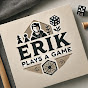 Erik Plays A Game