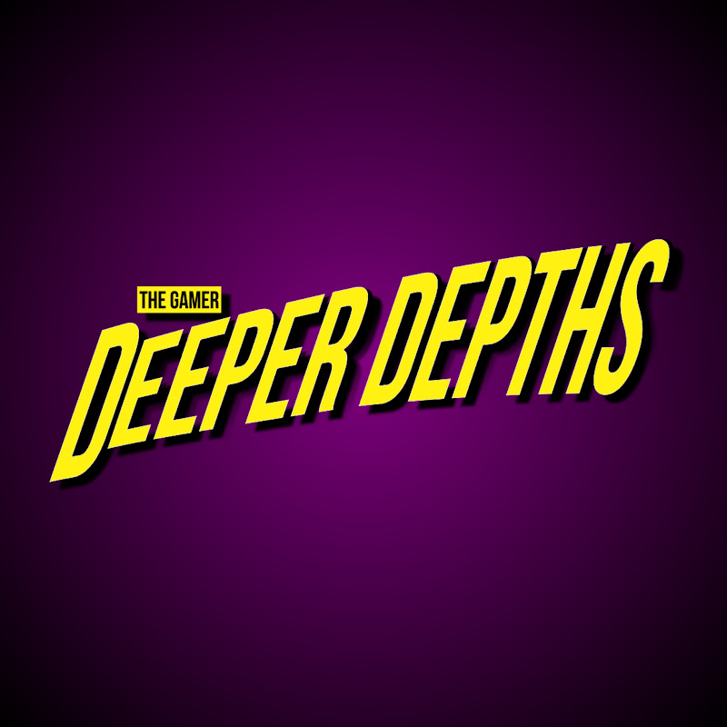 Deeper Depths