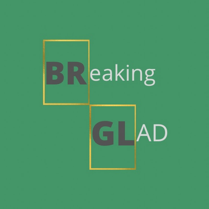 Breaking GLAD