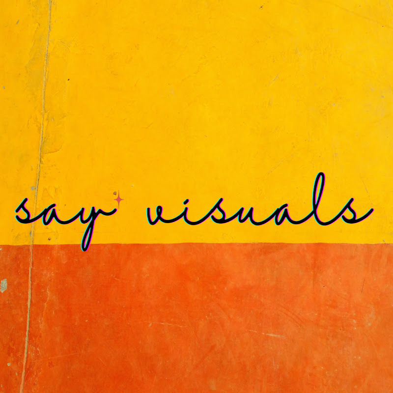 SAY - Visuals